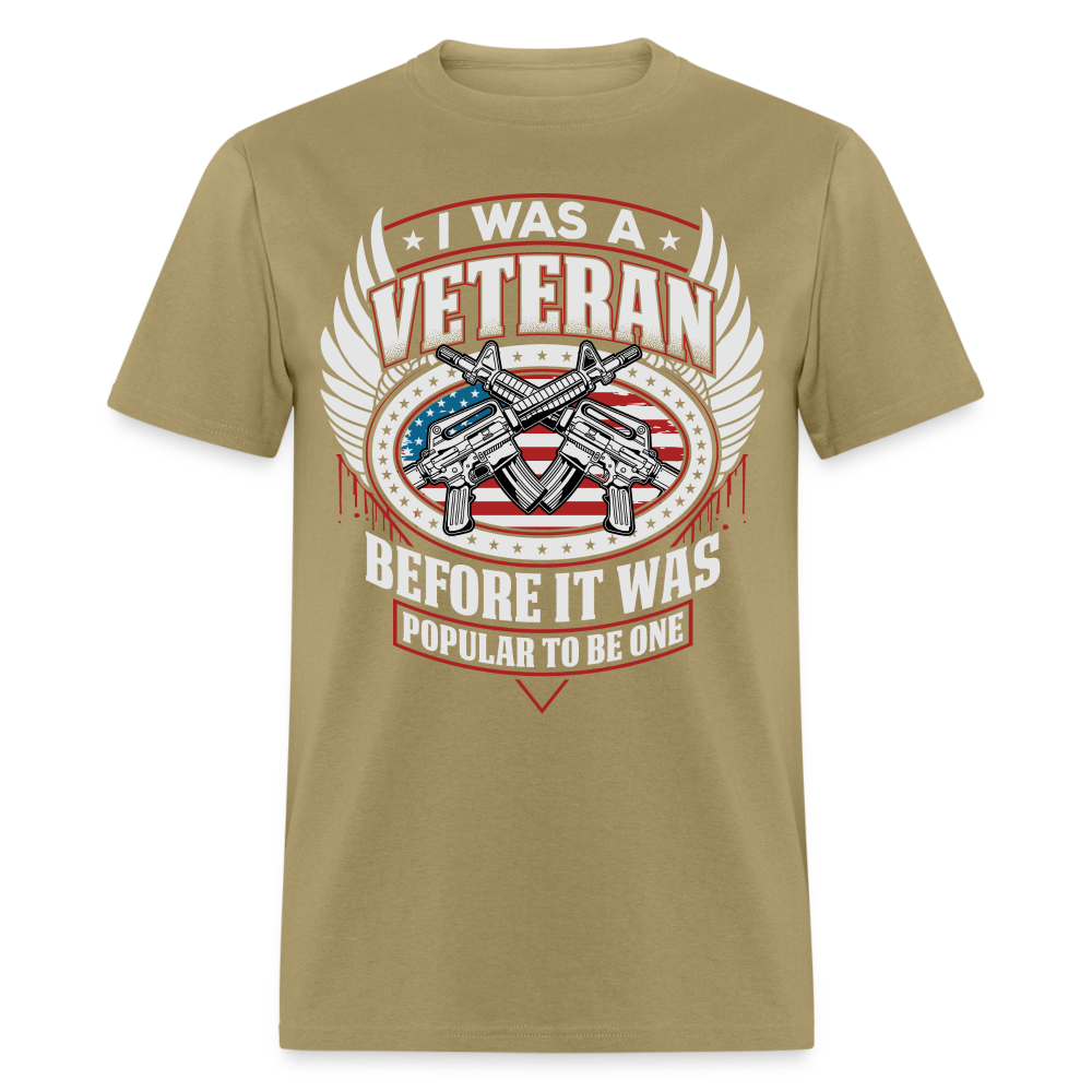 I Was A Veteran Before It Was Popular T-Shirt Color: khaki