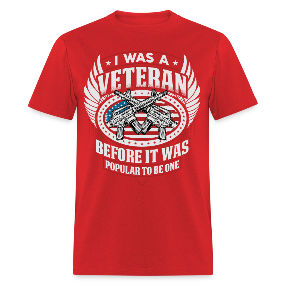 I Was A Veteran Before It Was Popular T-Shirt Color: red