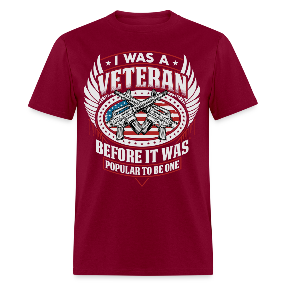 I Was A Veteran Before It Was Popular T-Shirt Color: burgundy