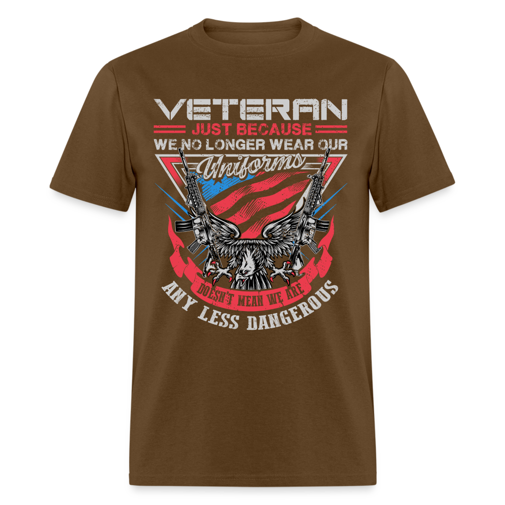 No Uniform Not Less Dangerous Veteran T-Shirt Color: brown