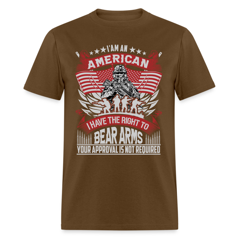 Right to Bear Arms T-Shirt (Your Approval is Not Required) Color: brown