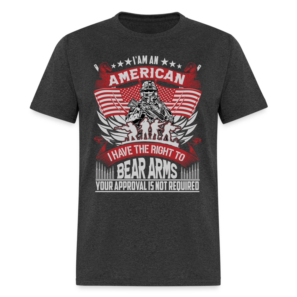 Right to Bear Arms T-Shirt (Your Approval is Not Required) Color: heather black