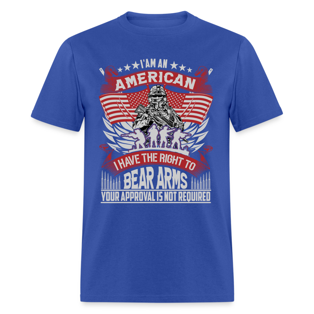 Right to Bear Arms T-Shirt (Your Approval is Not Required) Color: royal blue