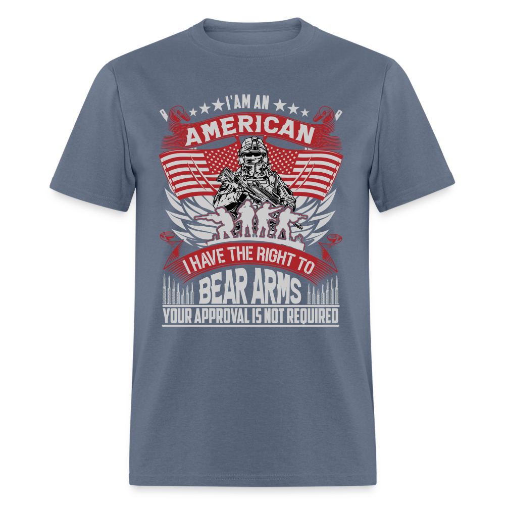 Right to Bear Arms T-Shirt (Your Approval is Not Required) Color: denim