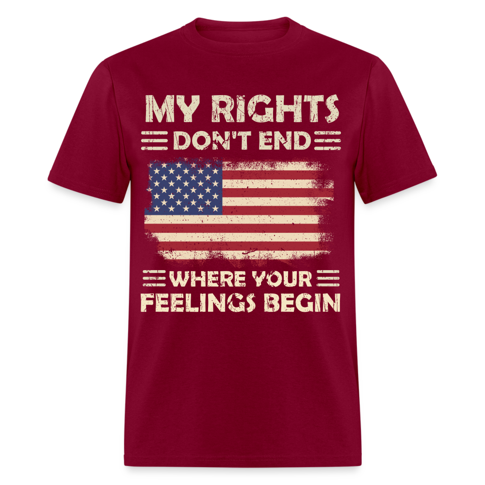My Rights Don't End Where Your Feelings Begin T-Shirt Color: burgundy