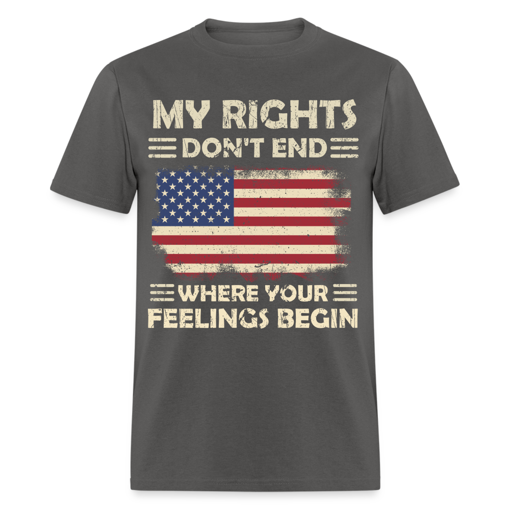 My Rights Don't End Where Your Feelings Begin T-Shirt Color: charcoal