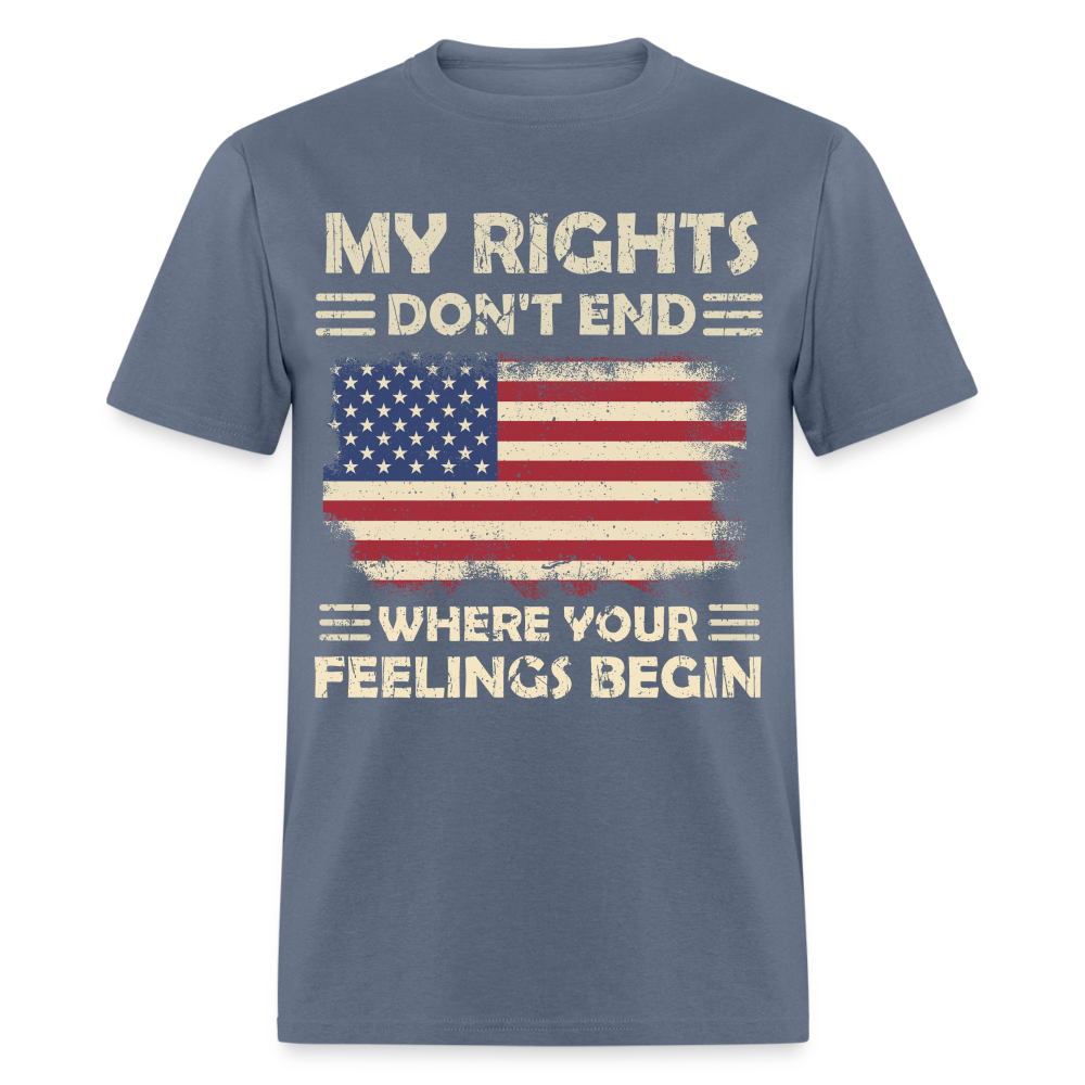 My Rights Don't End Where Your Feelings Begin T-Shirt Color: denim