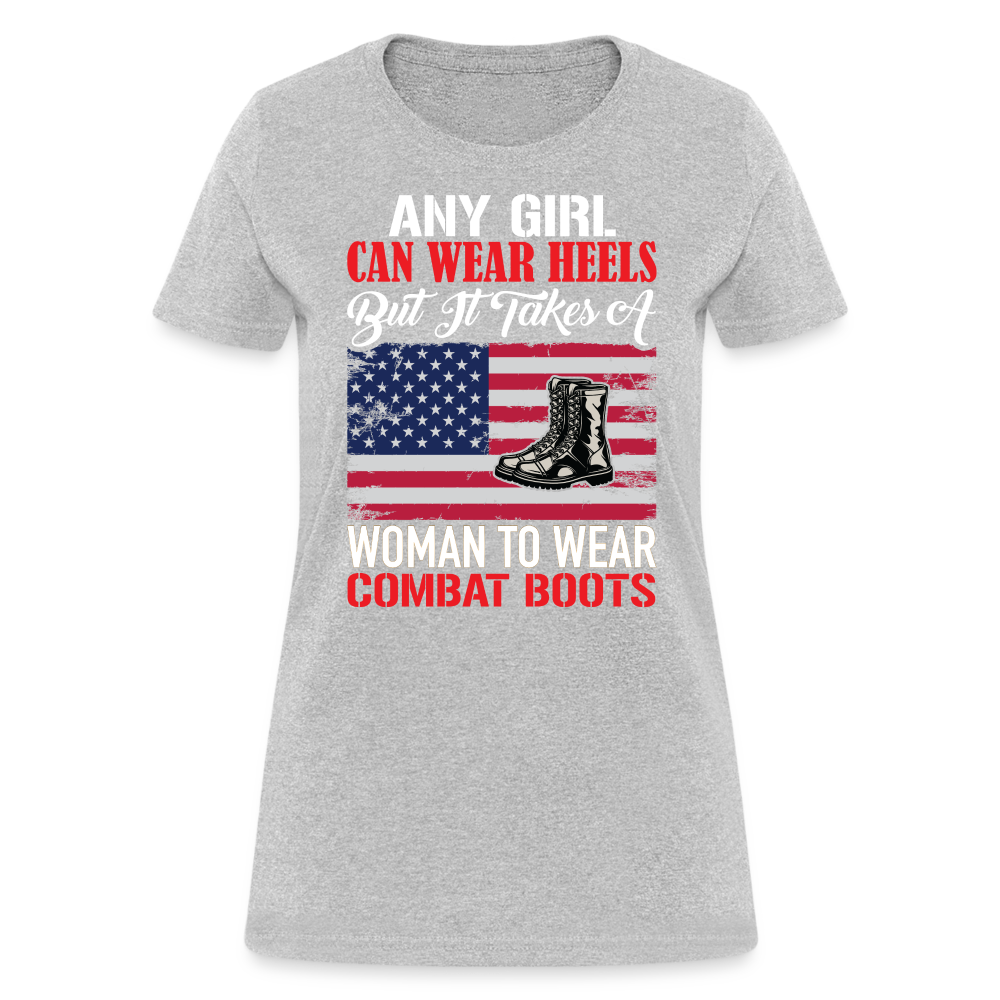 Takes A Woman To Wear Combat Boots T-Shirt Color: heather gray