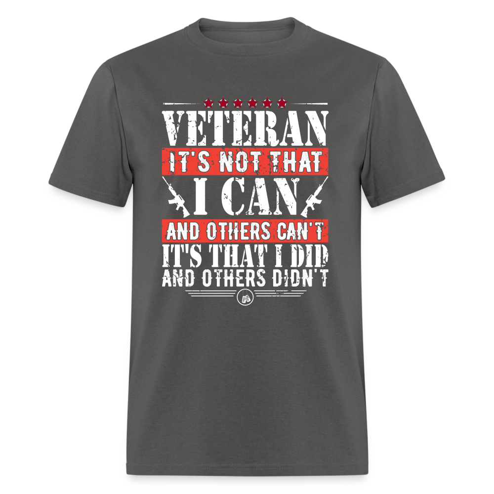 I Did and Other Didn't Veteran T-Shirt Color: charcoal