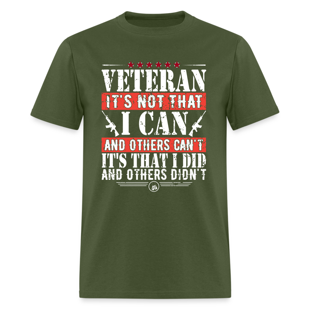 I Did and Other Didn't Veteran T-Shirt Color: military green