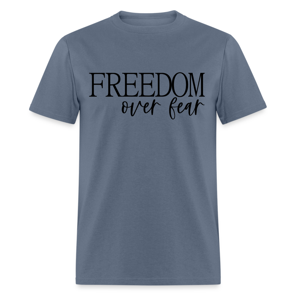 Freedom Over Fear T-Shirt Color: denim