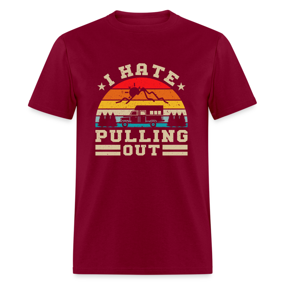I Hate Pulling Out (Camping) T-Shirt Color: burgundy