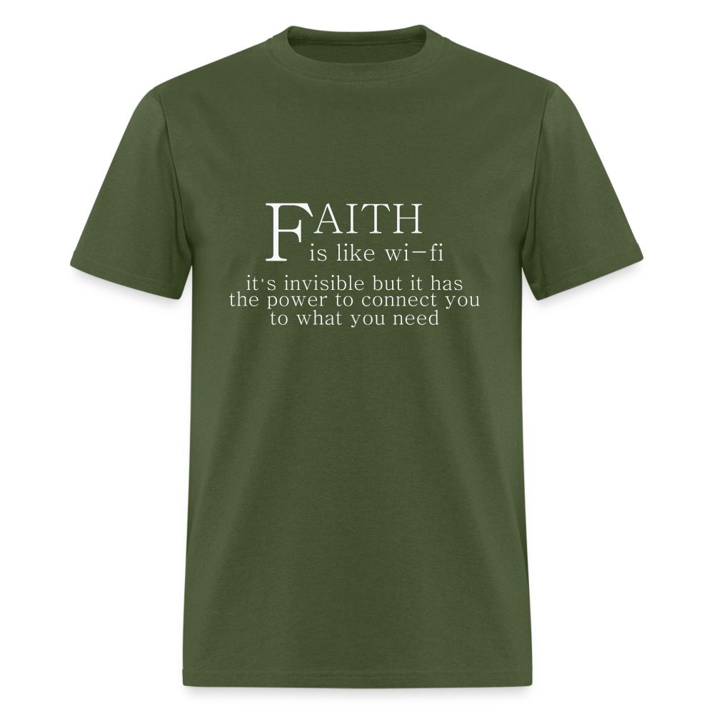 Faith is Like Wi-Fi T-Shirt Color: military green