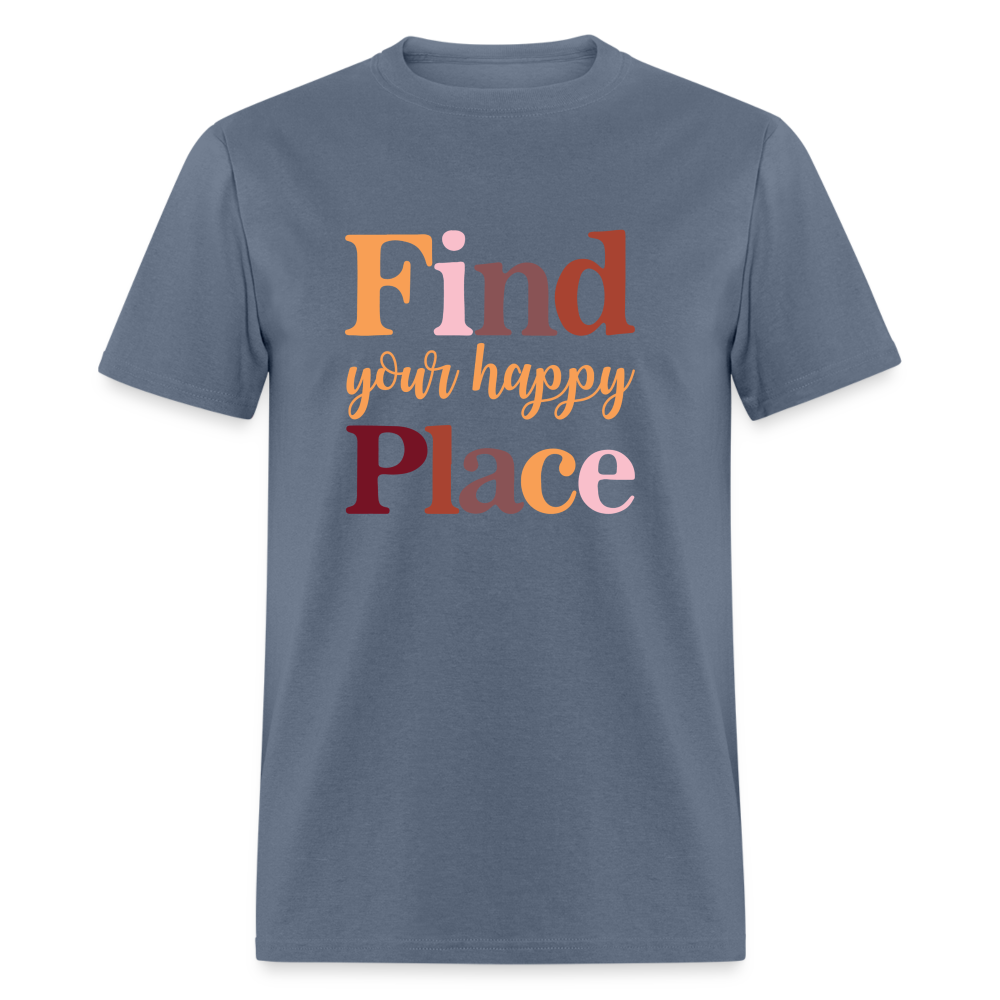 Find Your Happy Place T-Shirt Color: denim