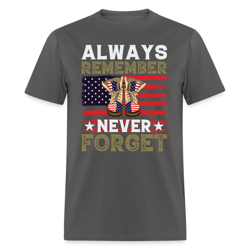 Always Remember Never Forget T-Shirt Color: charcoal