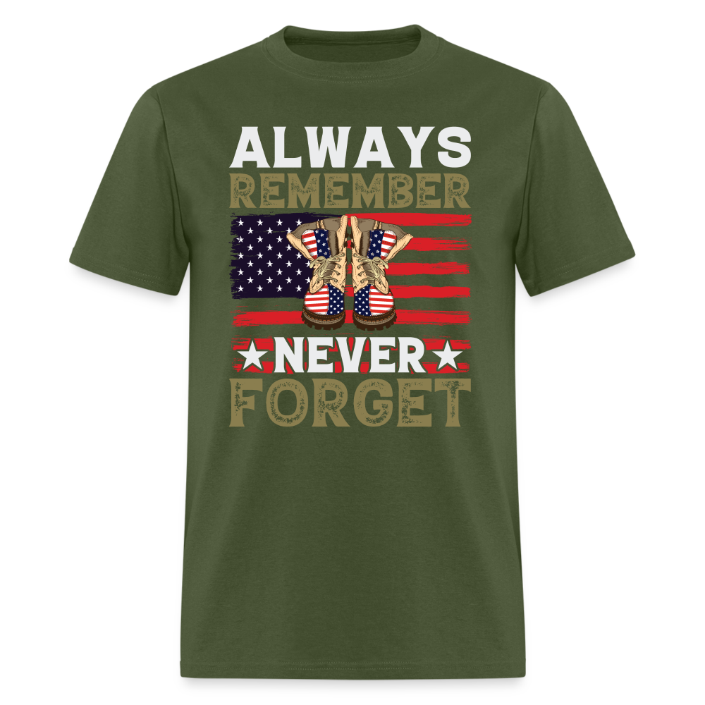 Always Remember Never Forget T-Shirt Color: military green