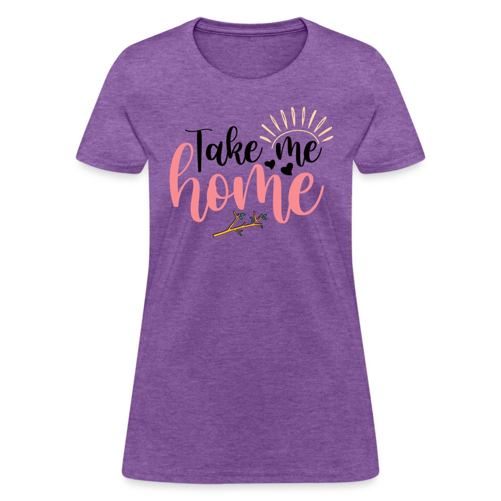 Take Me Home T-Shirt Color: purple heather