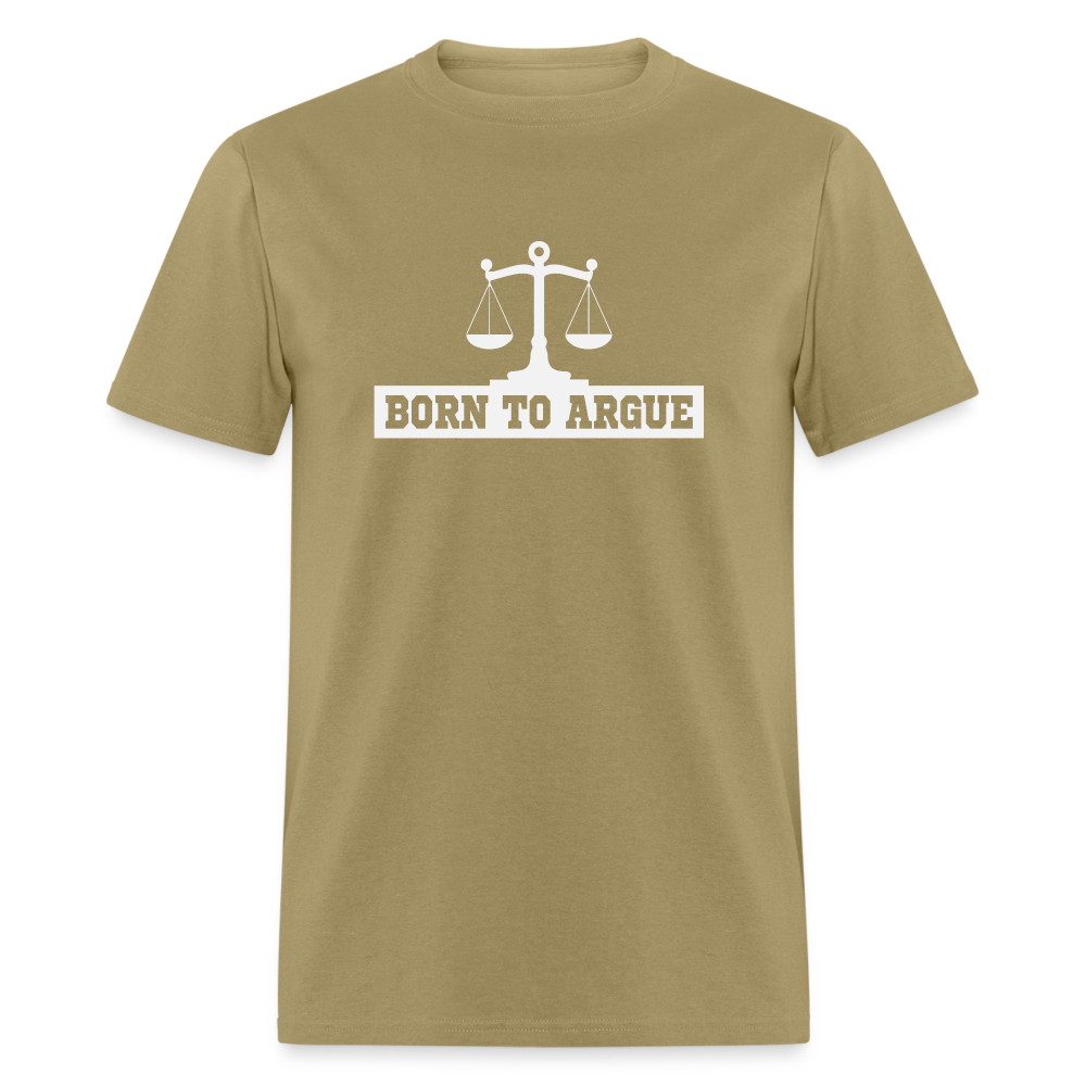 Born To Argue T-Shirt (Tee for Attorneys - with Scale of Justice) Color: khaki
