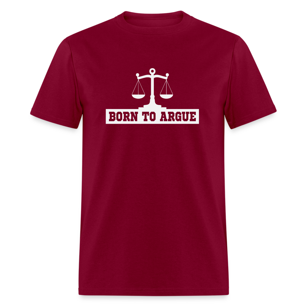 Born To Argue T-Shirt (Tee for Attorneys - with Scale of Justice) Color: burgundy