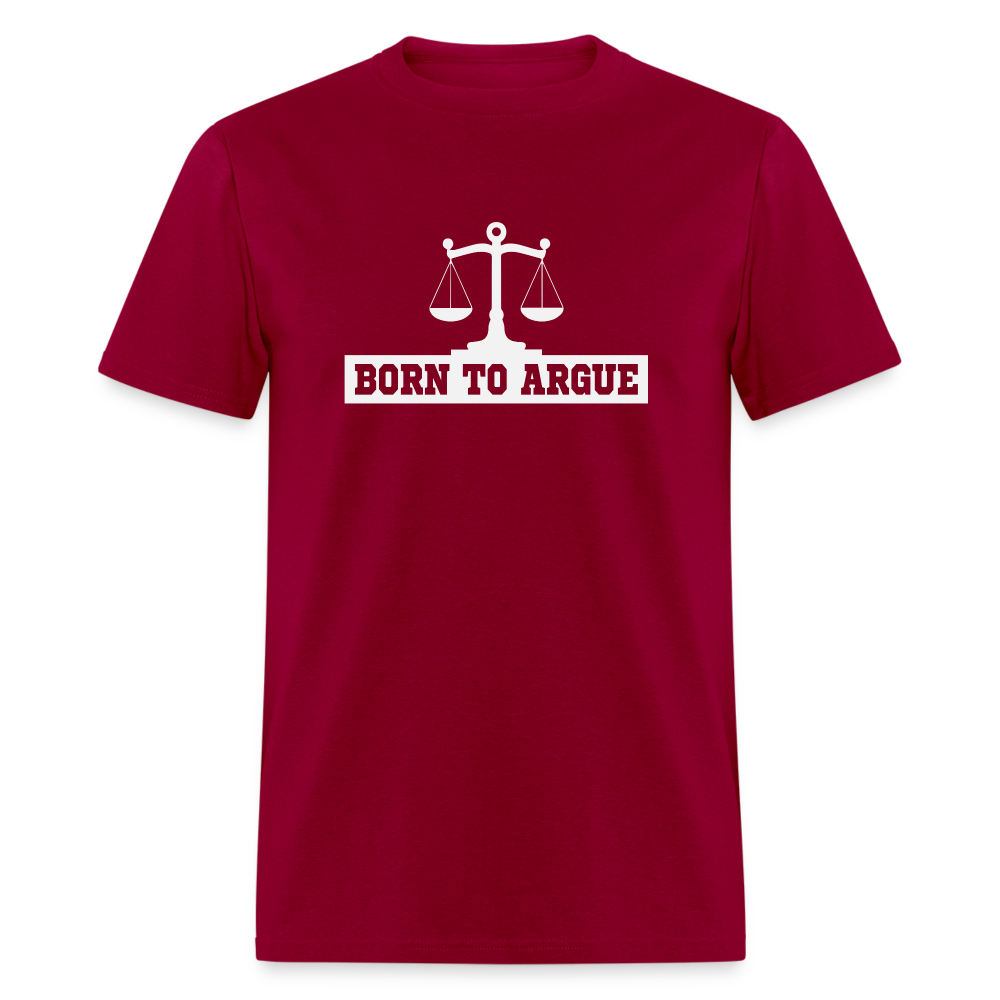 Born To Argue T-Shirt (Tee for Attorneys - with Scale of Justice) Color: dark red