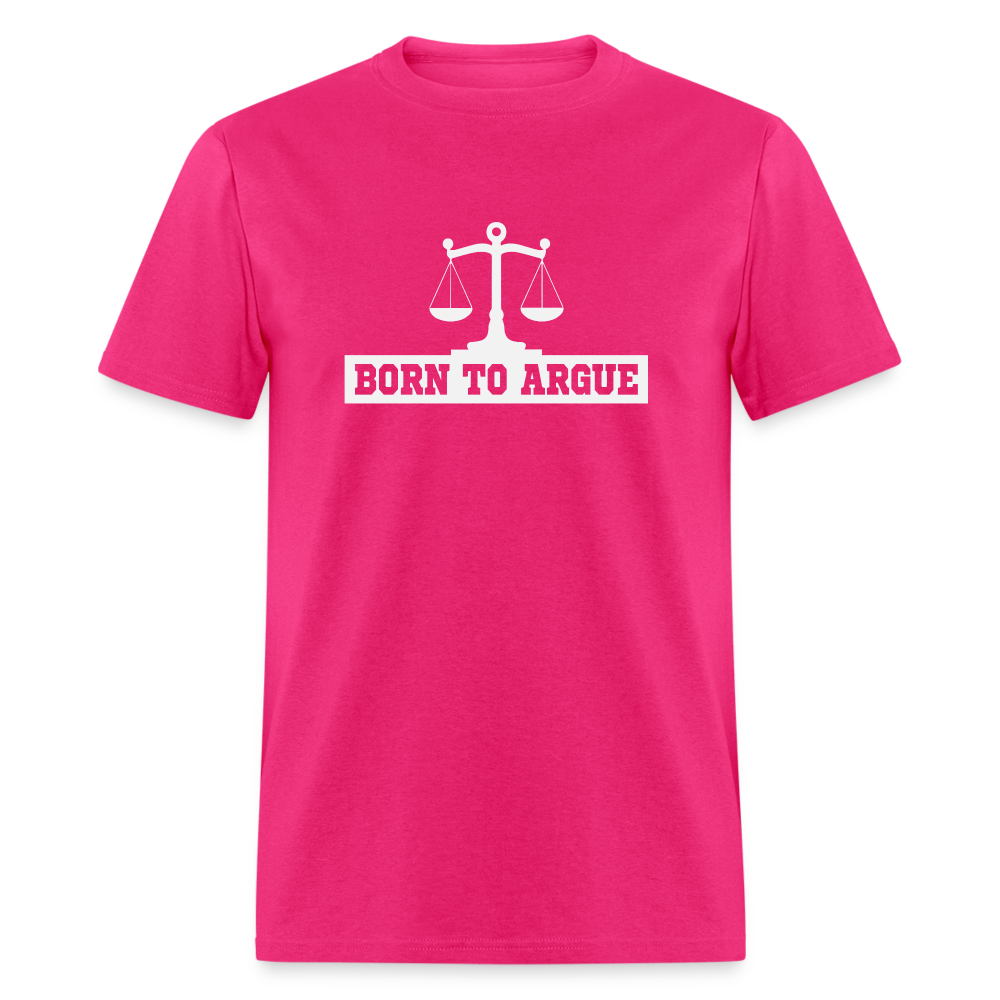 Born To Argue T-Shirt (Tee for Attorneys - with Scale of Justice) Color: fuchsia
