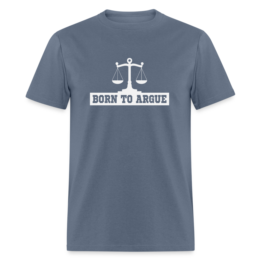 Born To Argue T-Shirt (Tee for Attorneys - with Scale of Justice) Color: denim