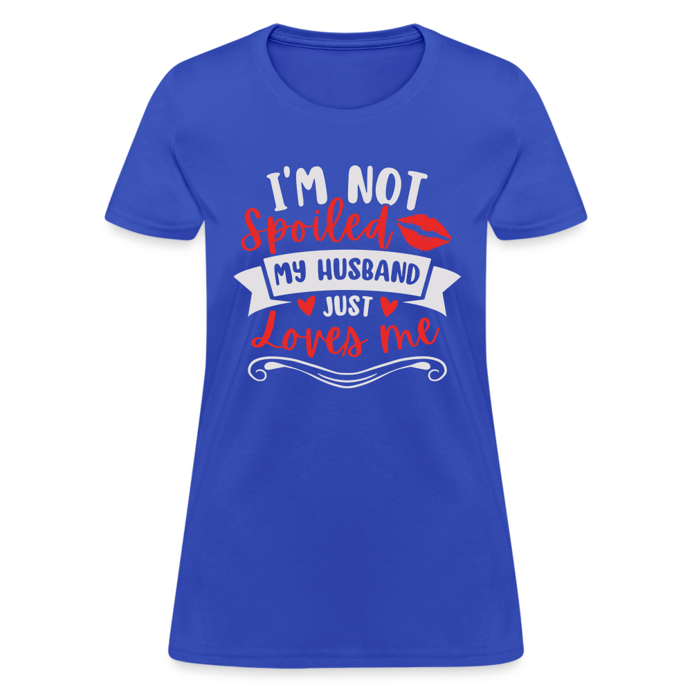 I'm Not Spoiled My Husband Just Loves Me T-Shirt (White Letters) - royal blue