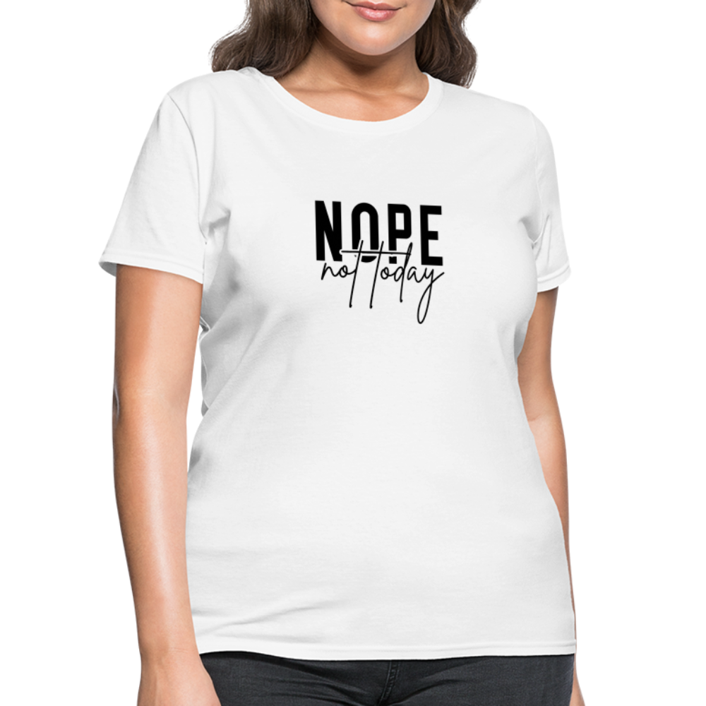 Nope Not Today Women's T-Shirt - white