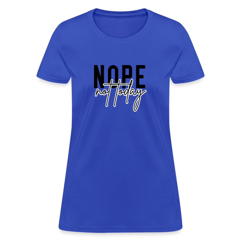 Nope Not Today Women's T-Shirt - royal blue