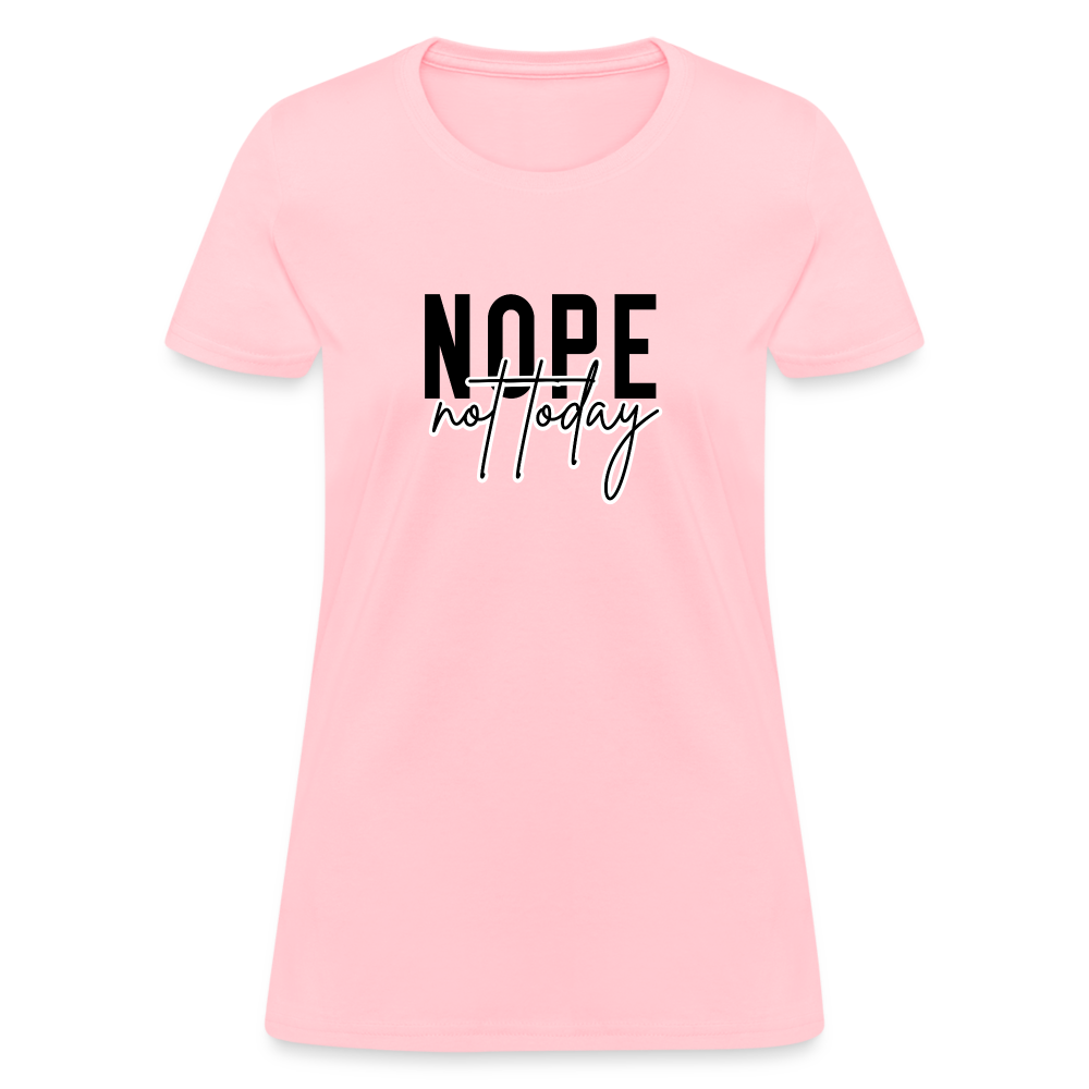 Nope Not Today Women's T-Shirt - pink