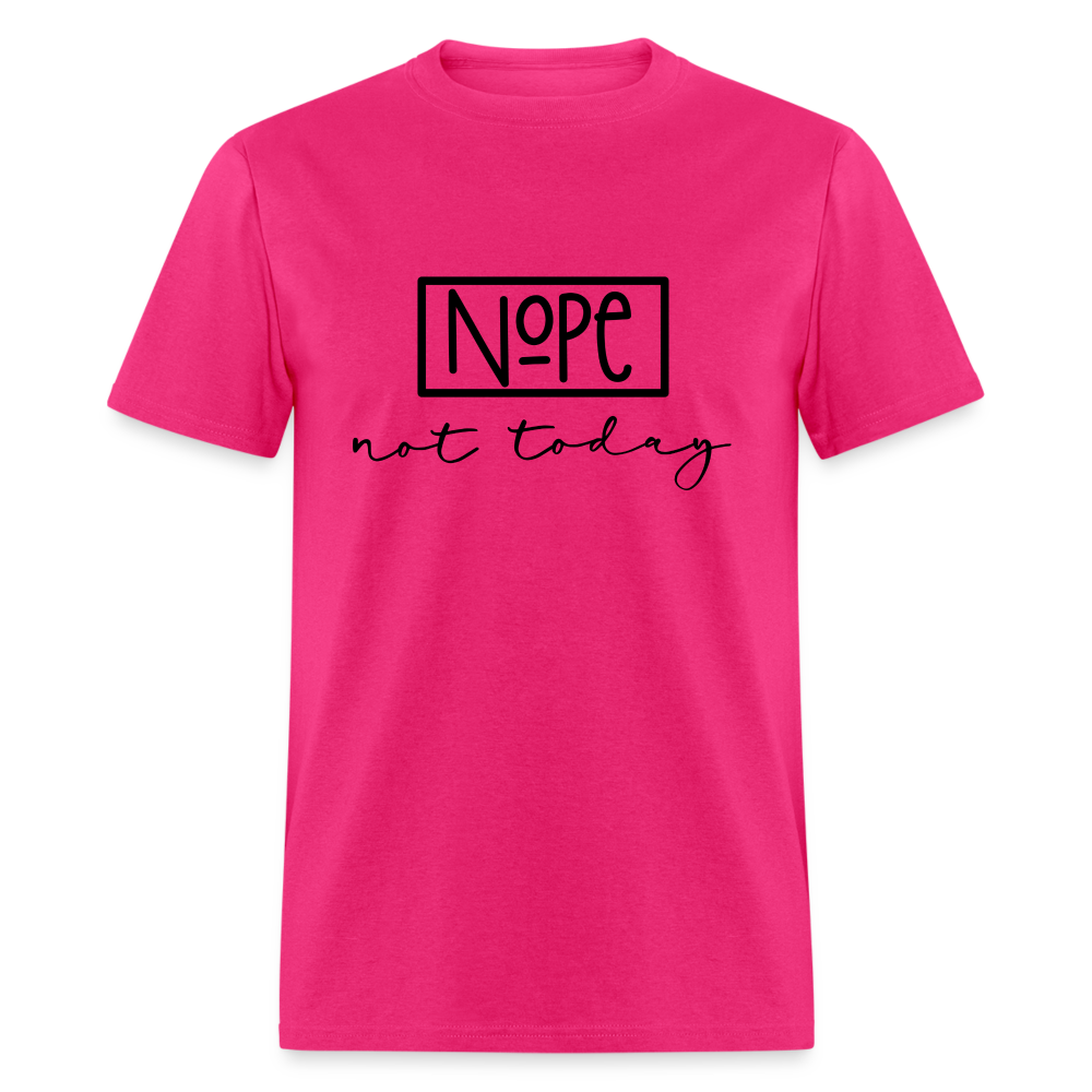 NoPe Not Today T-Shirt Color: fuchsia