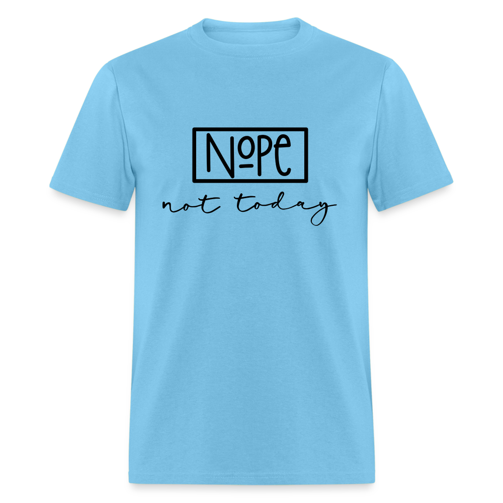 NoPe Not Today T-Shirt Color: aquatic blue