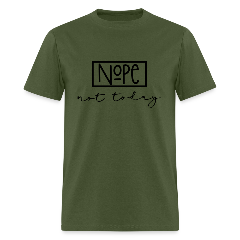 NoPe Not Today T-Shirt Color: military green