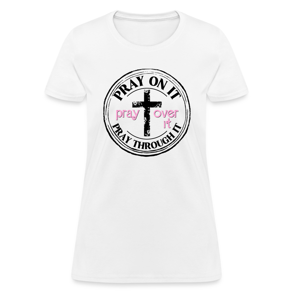 Pray Over It, Pray On It, Pray Through It Women's T-Shirt Color: turquoise