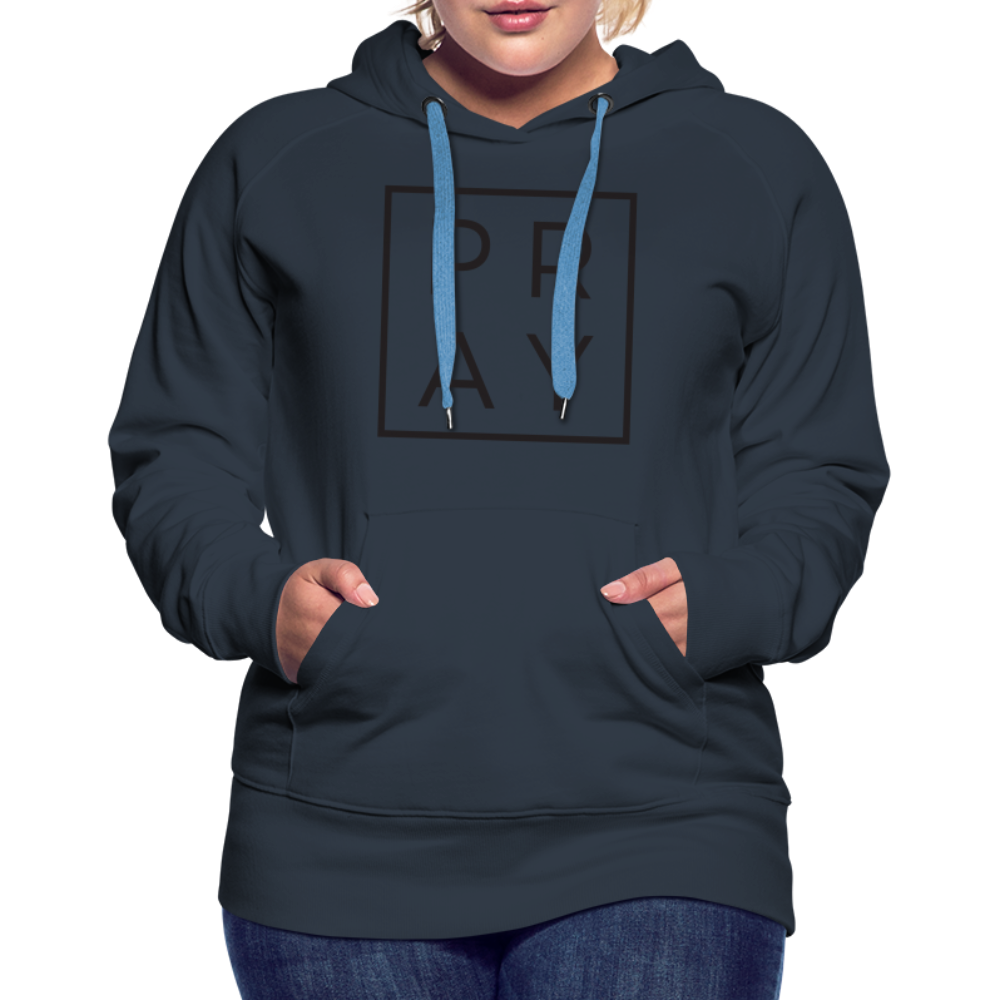 Women’s Premium Pray Hoodie - navy