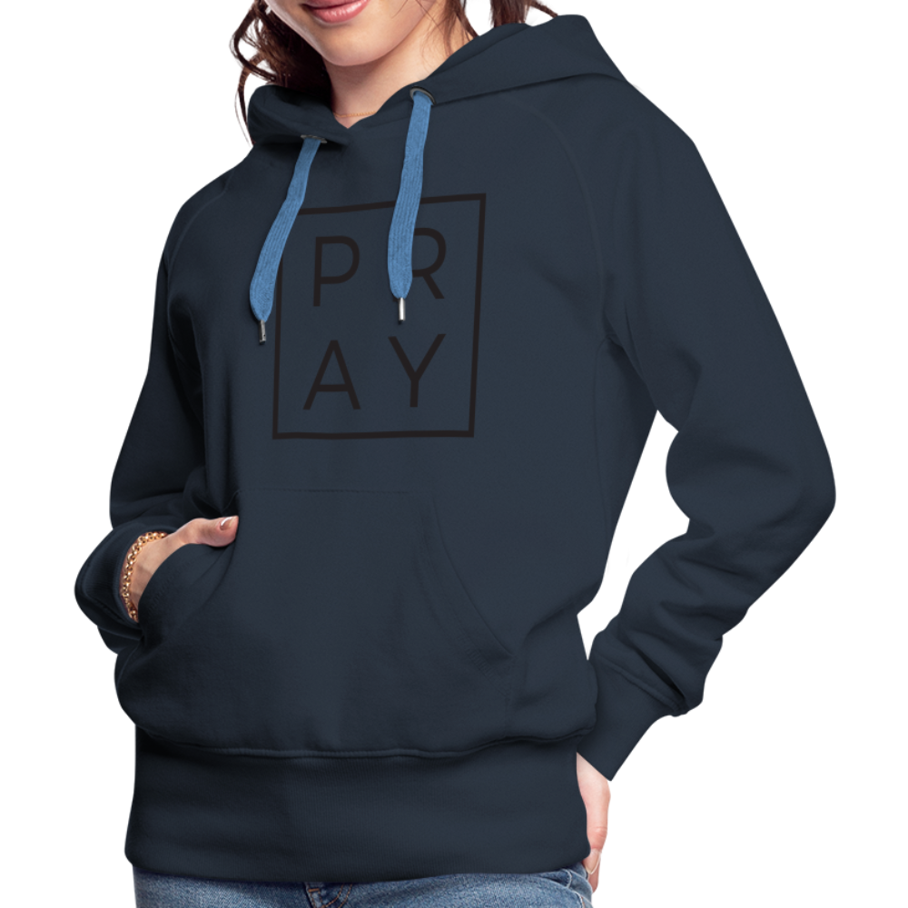Women’s Premium Pray Hoodie - navy