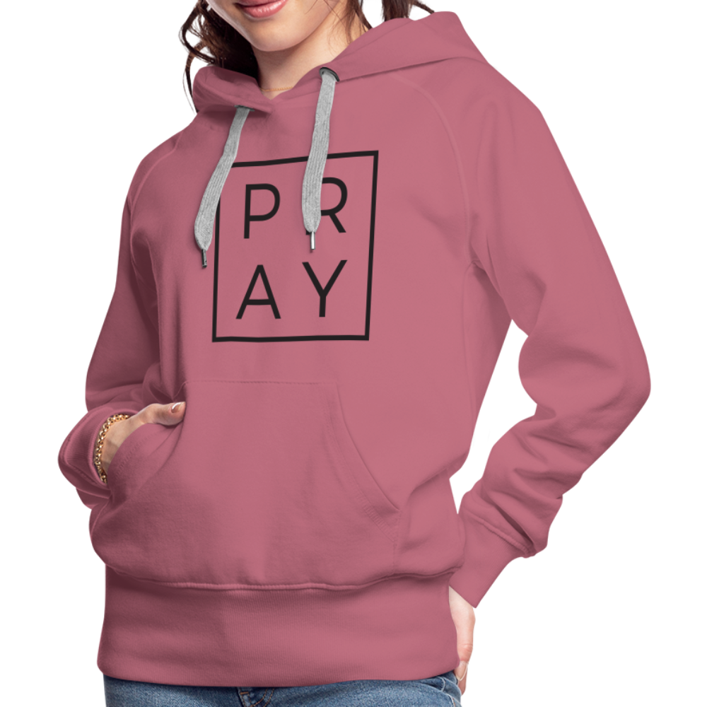Women’s Premium Pray Hoodie - mauve