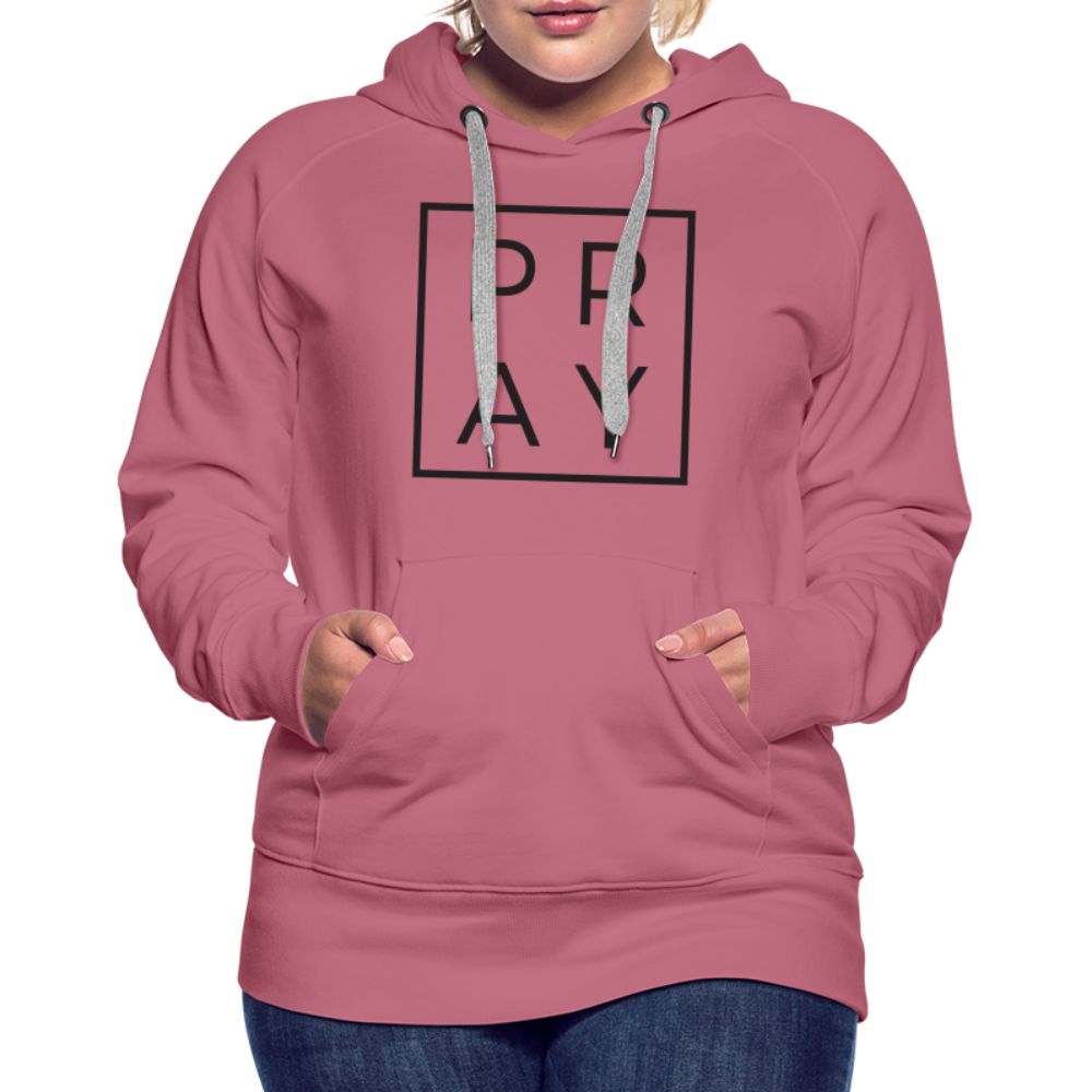 Women’s Premium Pray Hoodie - mauve