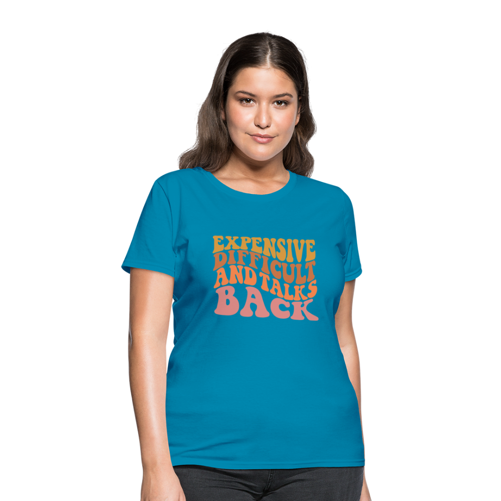 Expensive Difficult and Talks Back T-Shirt - turquoise