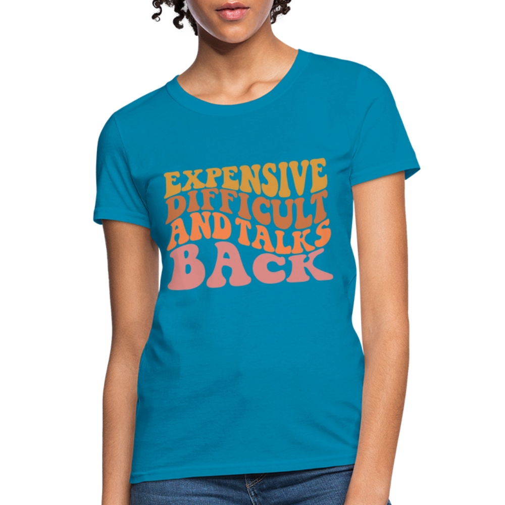 Expensive Difficult and Talks Back T-Shirt - turquoise