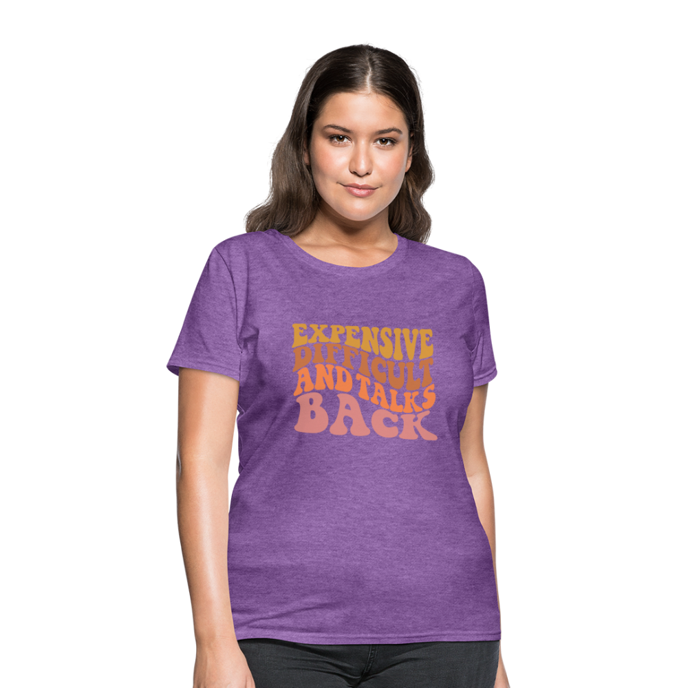 Expensive Difficult and Talks Back T-Shirt - purple heather