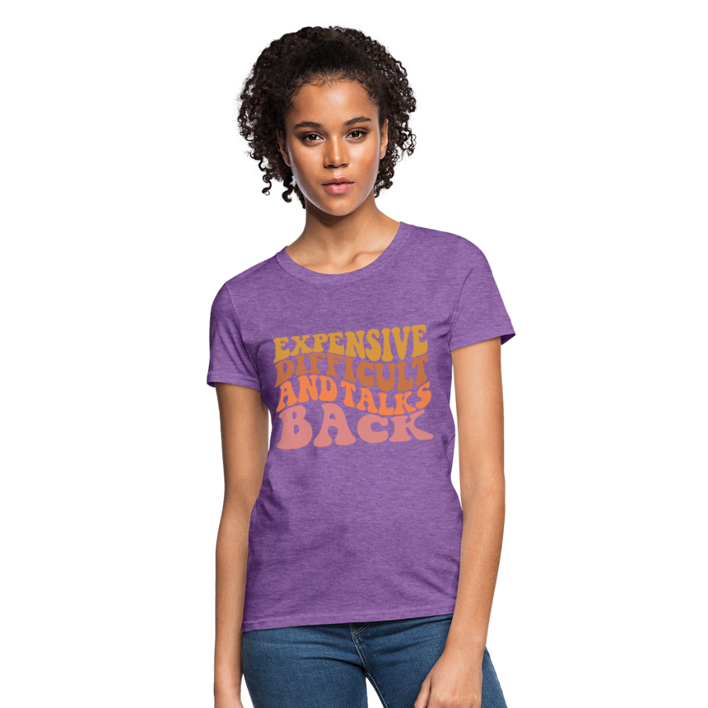 Expensive Difficult and Talks Back T-Shirt - purple heather
