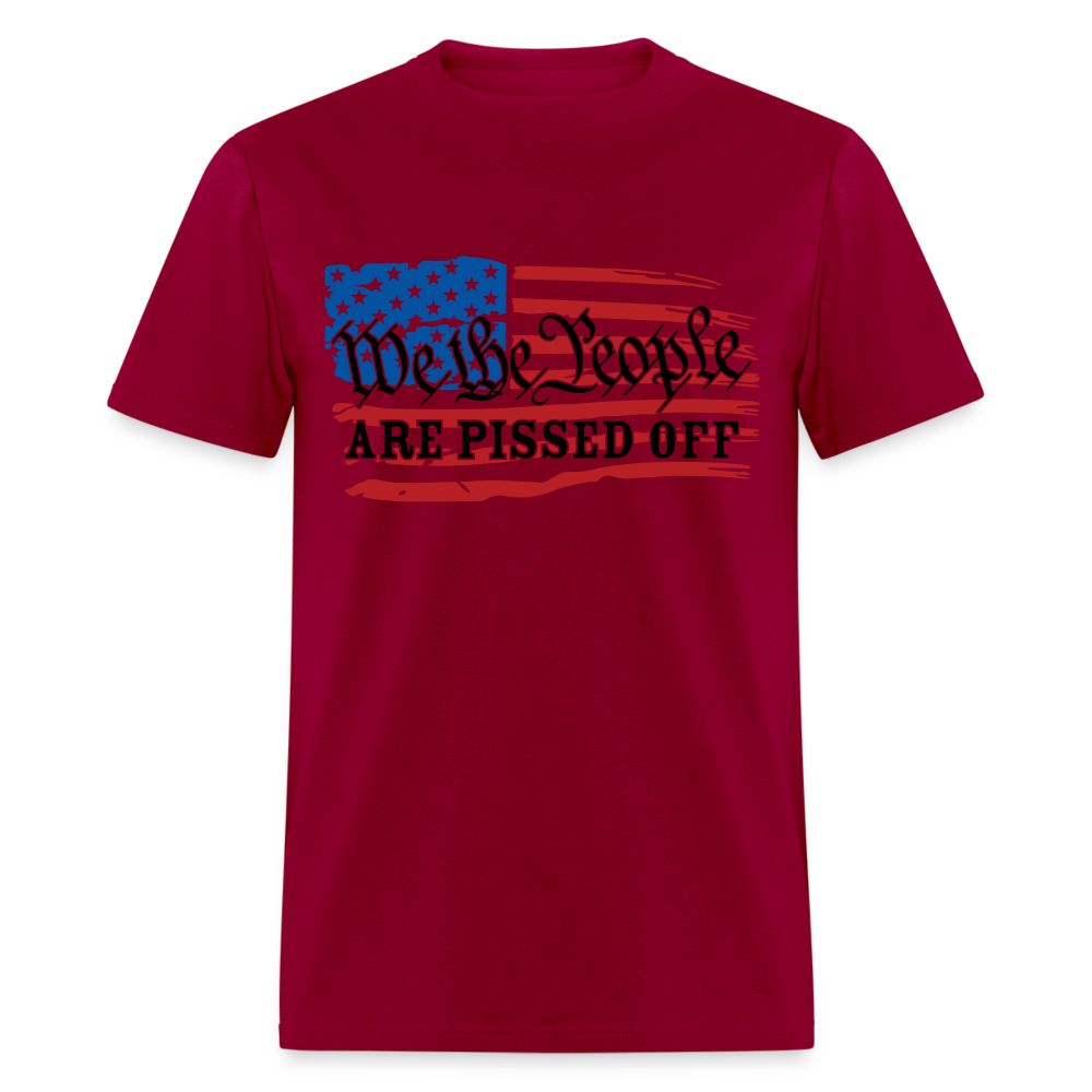 We The People Are Pissed Off T-Shirt - dark red
