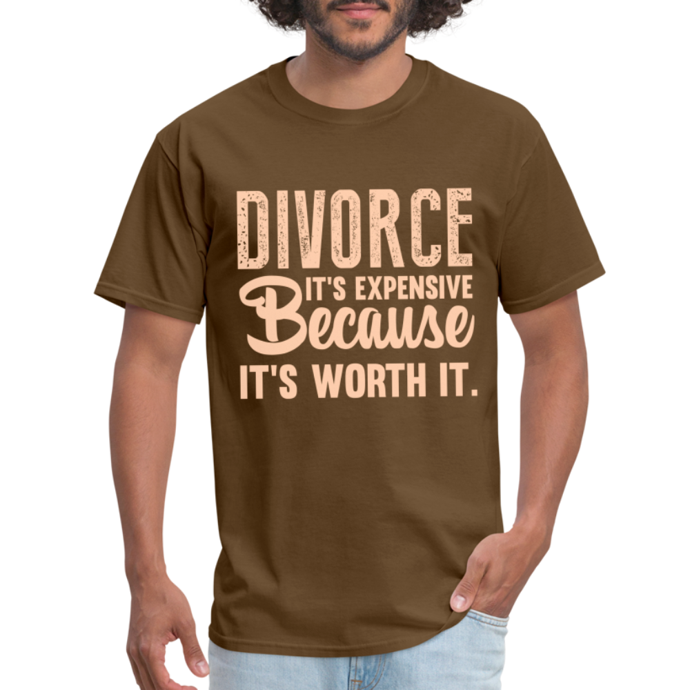 Divorce It's Expensive Because It's Worth It T-Shirt - brown