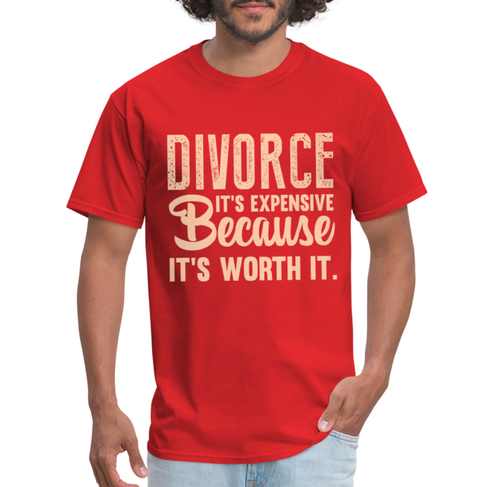 Divorce It's Expensive Because It's Worth It T-Shirt - red