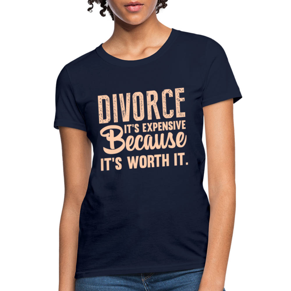 Divorce, It's Expensive Because It's worth It - Women's T-Shirt - navy
