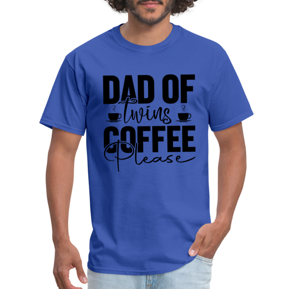 Dad of Twins Coffee Please T-Shirt - royal blue
