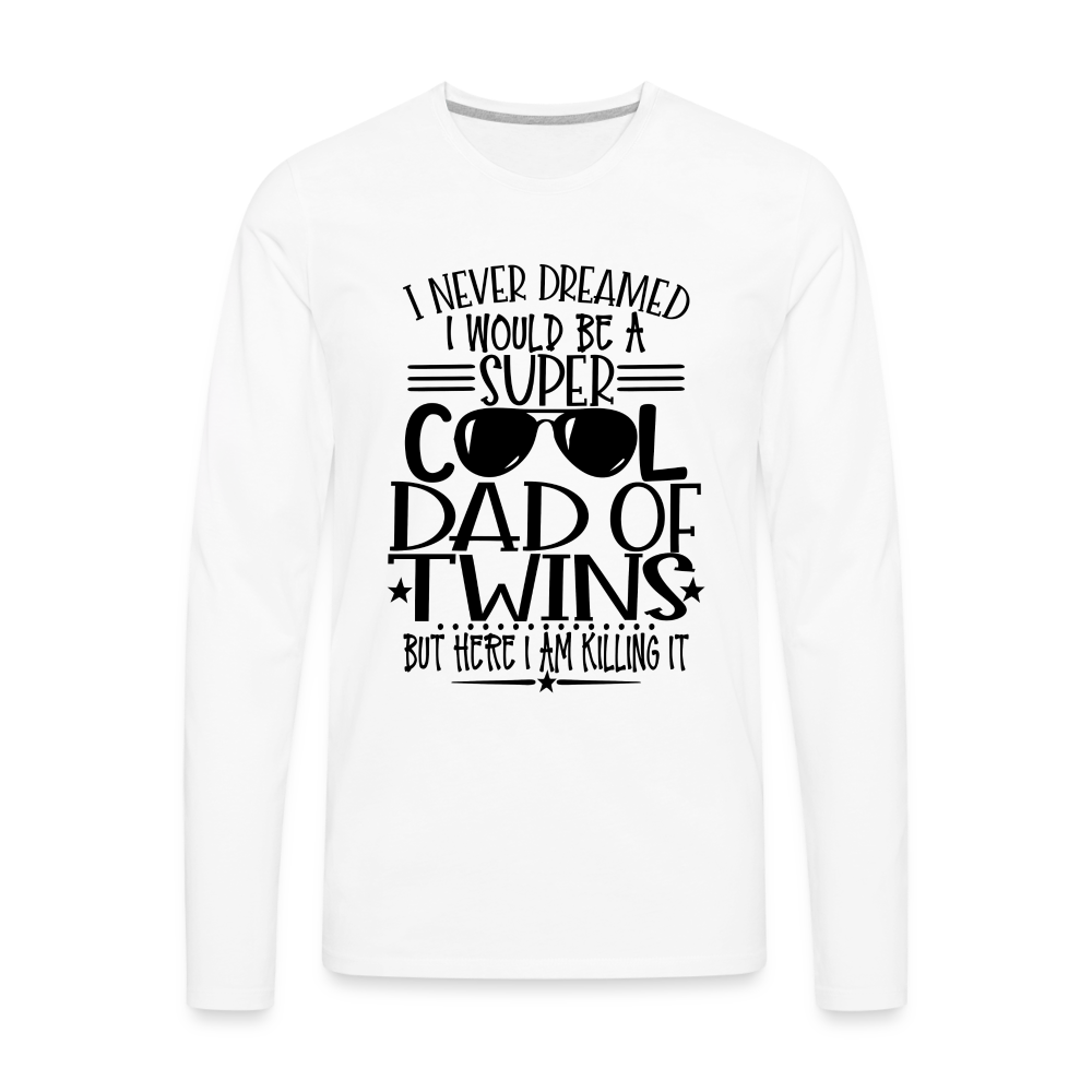 Super Cool Dad Of Twins Killing it Premium Long Sleeve T-Shirt - white