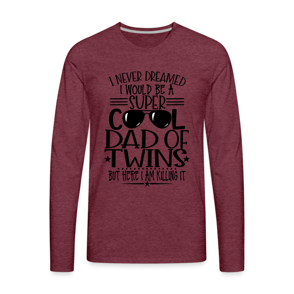 Super Cool Dad Of Twins Killing it Premium Long Sleeve T-Shirt - heather burgundy