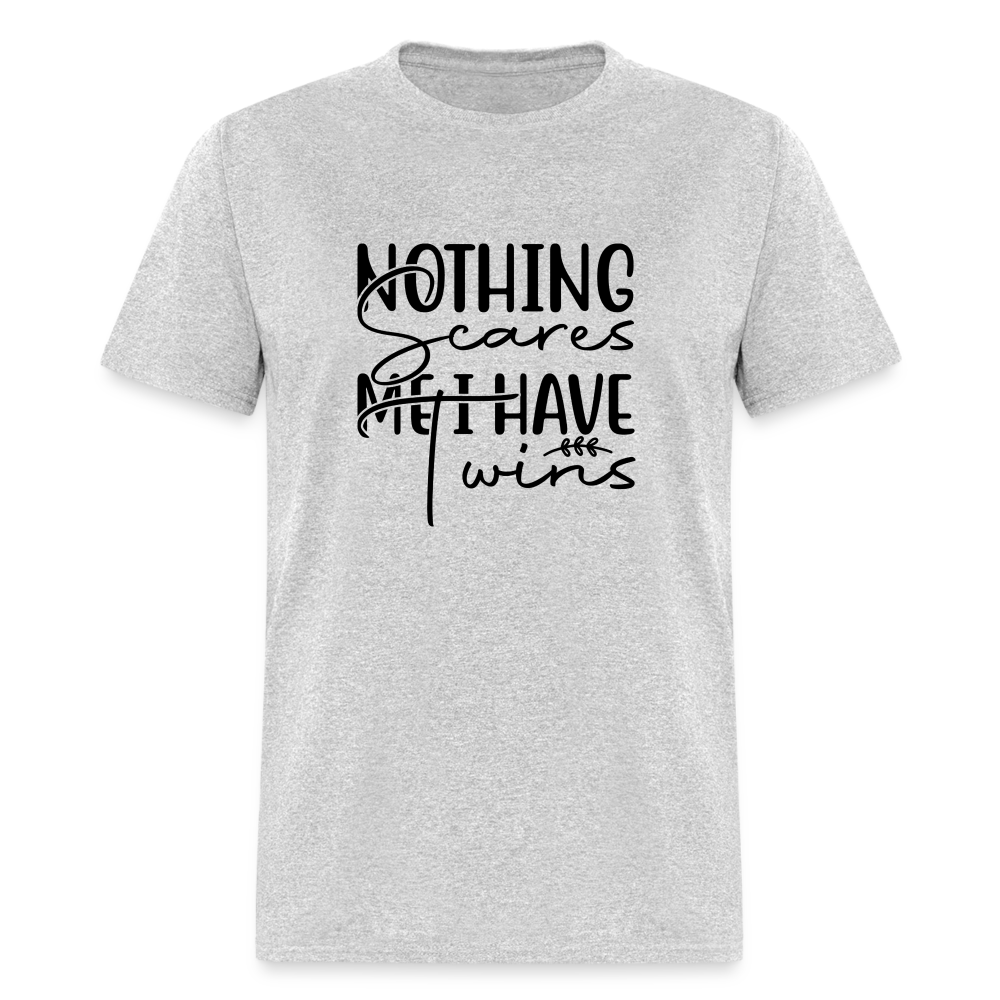Nothing Scares Me, I Have Twins T-Shirt Color: white